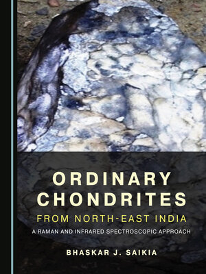 cover image of Ordinary Chondrites from North-East India: A Raman and Infrared Spectroscopic Approach